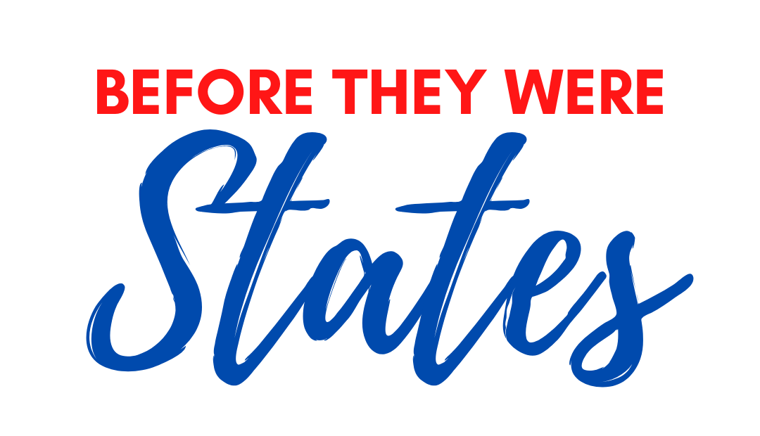 Before They Were States Podcast main logo